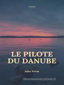 Libro Ebook Le pilote du Danube di Jules Verne di Books on Demand