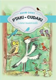 Ebook Ptaki - cudaki i inne zwierzaki di Adam Cichy edito da Wydawnictwo Psychoskok
