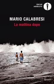 Ebook La mattina dopo di Calabresi Mario edito da Mondadori