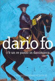 Libro Ebook C'è un re pazzo in Danimarca di Dario Fo di Chiarelettere