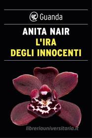 Ebook L'ira degli innocenti di Anita Nair edito da Guanda