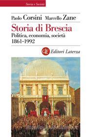 Ebook Storia di Brescia di Paolo Corsini, Marcello Zane edito da Editori Laterza
