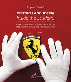 Ebook Dentro la scuderia - Inside the scuderia di Angelo Castelli edito da Edizioni Artestampa