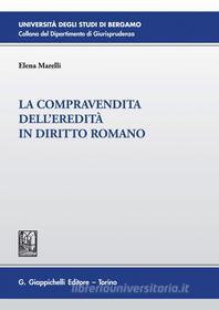 Ebook La compravendita dell'eredità in diritto romano- e-Book di Elena Marelli edito da Giappichelli Editore