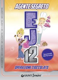 Ebook Operazione cioccolato. Agente Segreto EJ12 di McFarlane Susannah edito da Giunti Junior