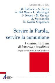 Ebook Servire la Parola, servire la comunione di Morena Baldacci, Sebastiano Bertin, Alberto Dal Maso, Luca Mazzinghi, Serena Noceti, Matteo Ometto, Assunta Steccanella, Nadia Toschi edito da Edizioni Messaggero Padova