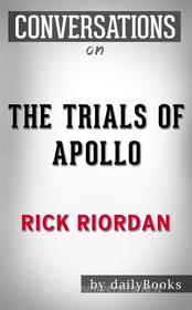 Ebook The Trials of Apollo: By Rick Riordan | Conversation Starters di Daily Books edito da Daily Books