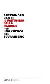 Ebook Il fantasma della nazione di Alessandro Campi edito da Marsilio