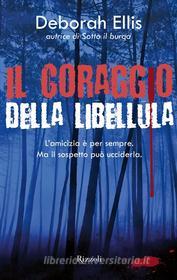 Ebook Il coraggio della libellula di Ellis Deborah edito da Rizzoli