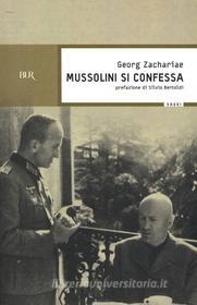 Ebook Mussolini si confessa di Zachariae Georg edito da BUR