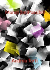 Ebook Mondi (Im)Possibili di Andrea Torti edito da PubMe