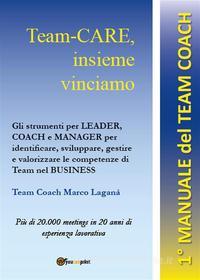 Ebook Team-CARE, insieme vinciamo di Marco Laganà edito da Youcanprint