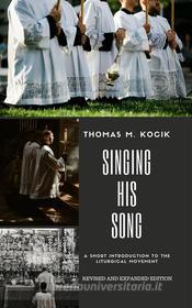 Ebook Singing His Song di Thomas M. Kocik edito da Chorabooks