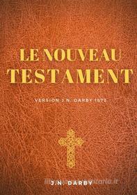Ebook Le Nouveau Testament di J. N. Darby edito da Books on Demand