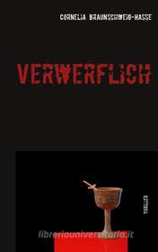Ebook Verwerflich di Cornelia Braunschweig, Hasse edito da Books on Demand