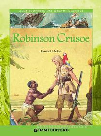 Ebook Robinson Crusoe di Daniel Defoe edito da Dami Editore