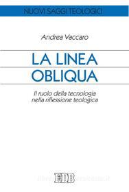 Ebook La linea obliqua di Andrea Vaccaro edito da EDB - Edizioni Dehoniane Bologna