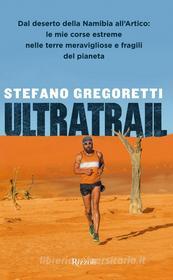 Ebook Ultratrail di Gregoretti Stefano edito da Rizzoli