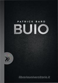 Ebook Buio di Patrick Bard edito da EDT