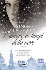 Ebook L' amore ai tempi della neve di Simon Sebag Montefiore edito da Corbaccio