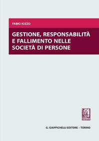 Ebook Gestione, responsabilità e fallimento nelle società di persone di Fabio Iozzo edito da Giappichelli Editore