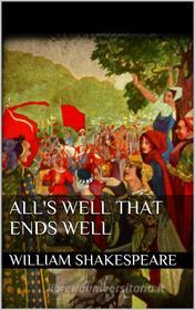 Ebook All's Well That Ends Well di William Shakespeare edito da Books on Demand