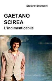 Ebook Gaetano SCIREA di Stefano Bedeschi edito da Urbone Publishing