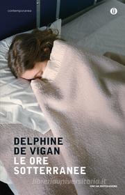 Ebook Le ore sotterranee di de Vigan Delphine edito da Mondadori