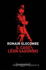 Ebook Il caso Léon Sadorski di Romain Slocombe edito da Fazi Editore