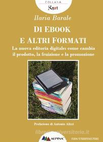 Ebook Di Ebook e Altri Formati di Ilaria Barale edito da Alpina