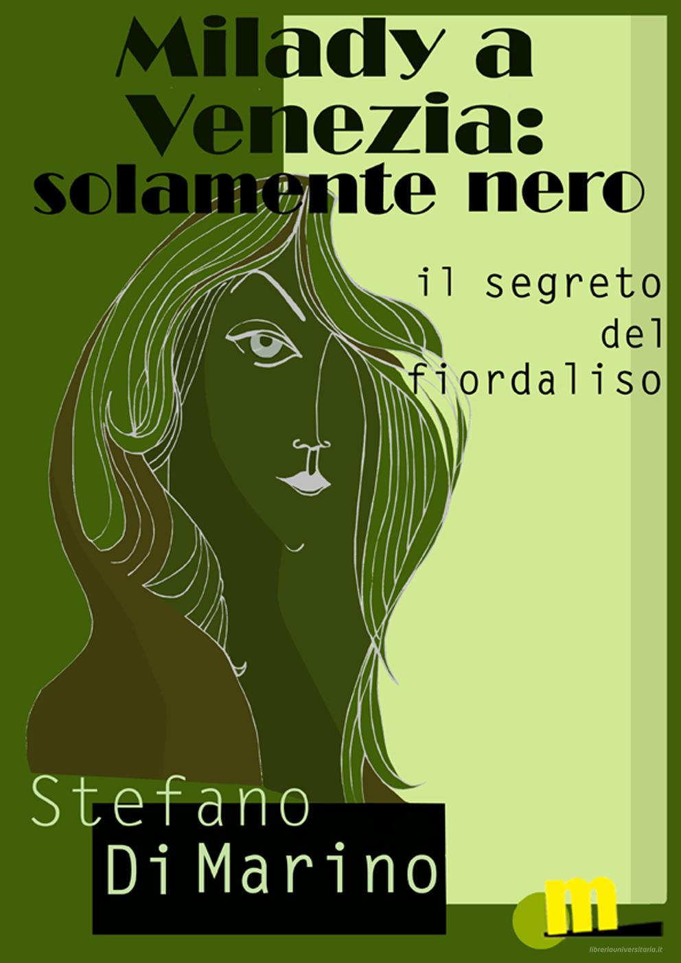Ebook Milady a Venezia:solamente nero di Stefano Di Marino edito da MilanoNera