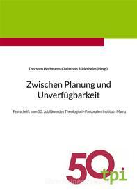 Ebook Zwischen Planung und Unverfügbarkeit di Thorsten Hoffmann edito da Books on Demand