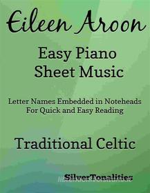 Ebook Eileen Aroon Easy Piano Sheet Music di SilverTonalities edito da SilverTonalities