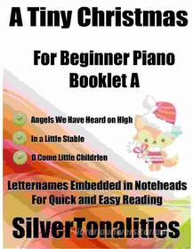 Ebook Petite Christmas for Easiest Piano Booklet V di Silvertonalities edito da SilverTonalities