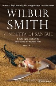 Ebook Vendetta di sangue di Wilbur Smith edito da Longanesi