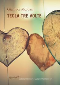 Ebook Tecla tre volte di Gianluca Morozzi edito da Fernandel