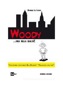 Ebook Woody... fuga nella realtà! di Alfonso La Licata edito da Minerva Edizioni