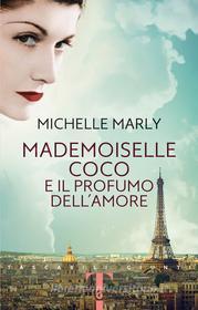 Ebook Mademoiselle Coco e il profumo dell'amore di Marly Michelle edito da Giunti