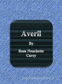 Ebook Averil di Rosa Nouchette Carey edito da Publisher s11838