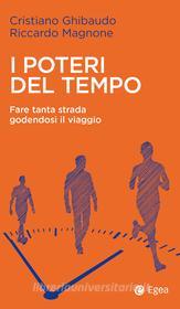 Ebook I poteri del tempo di Cristiano Ghibaudo, Edoardo Magnone edito da Egea