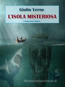 Ebook L&apos;isola misteriosa di Giulio Verne edito da E-BOOKARAMA