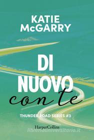 Ebook Di nuovo con te di Katie McGarry edito da HarperCollins