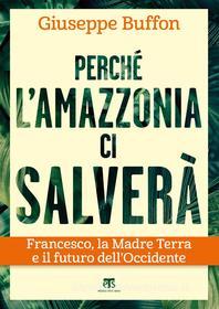 Ebook Perché l’Amazzonia ci salverà di Giuseppe Buffon edito da TS Edizioni