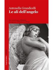 Ebook Le ali dell'angelo di Antonella Grandicelli edito da Robin Edizioni