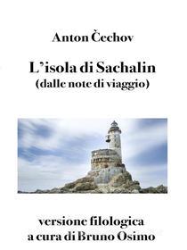 Ebook L’isola di Sachalìn (Tradotto) di ?echov edito da Bruno Osimo