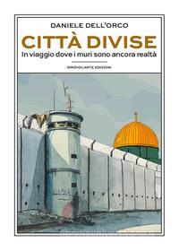 Ebook Città divise di Daniele Dell'Orco edito da Idrovolante Edizioni