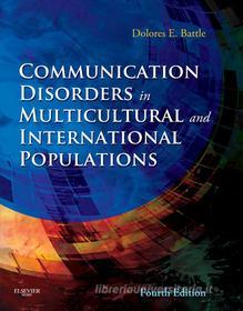 Ebook Communication Disorders in Multicultural Populations di Dolores E. Battle edito da Mosby
