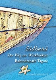 Ebook Sadhana di Rabindranath Tagore edito da Books on Demand