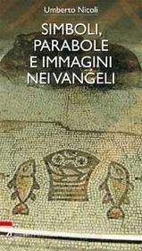 Ebook Simboli, parabole e immagini nei Vangeli di Umberto Nicoli edito da Edizioni Messaggero Padova