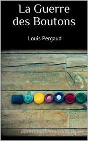 Ebook La Guerre des Boutons di Louis Pergaud edito da Skyline